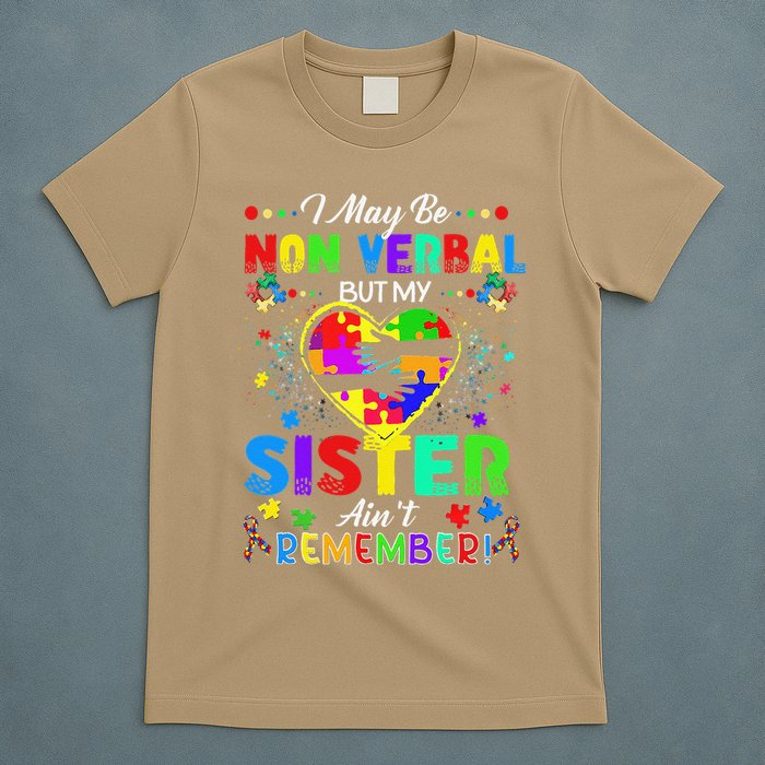 I May Be Non Verbal But My Sister Aint Remember That Autism T-Shirt