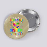 I May Be Non Verbal But My Sister Aint Remember That Autism Button
