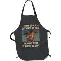 I May Be Old But Got To See The World Before It Went To Shit Apron