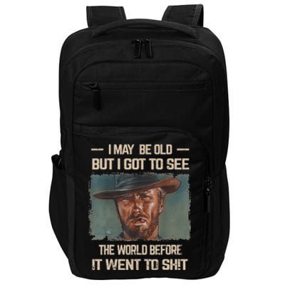 I May Be Old But Got To See The World Before It Went To Shit Impact Tech Backpack