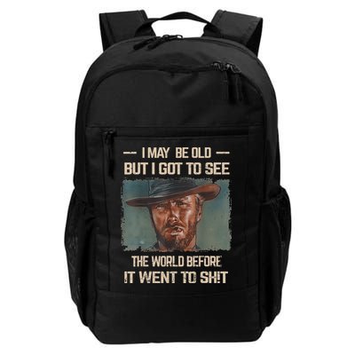 I May Be Old But Got To See The World Before It Went To Shit Backpack
