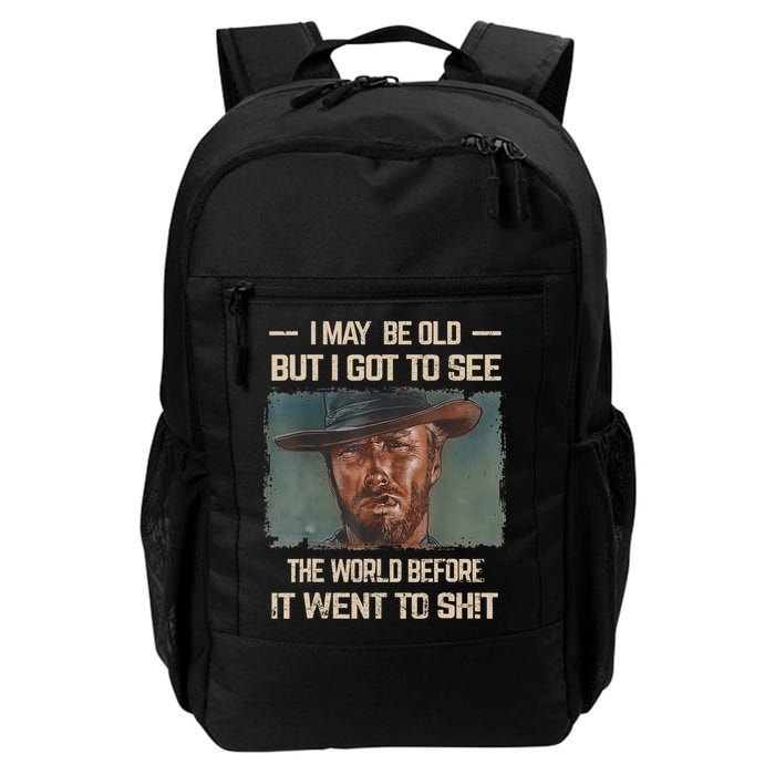 I May Be Old But Got To See The World Before It Went To Shit Backpack