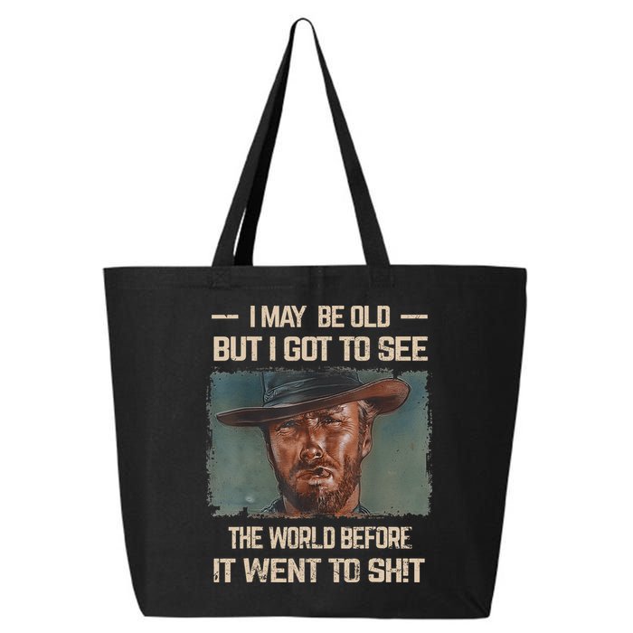 I May Be Old But Got To See The World Before It Went To Shit 25L Jumbo Tote