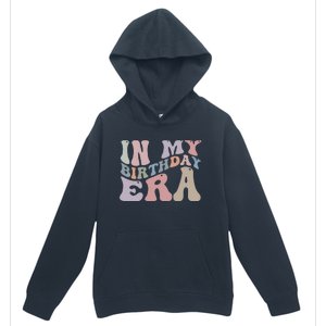 In My Birthday Era Urban Pullover Hoodie