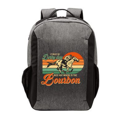 It Must Be Derby Day Where Is Bourbon Derby Horse Racing Gift Vector Backpack