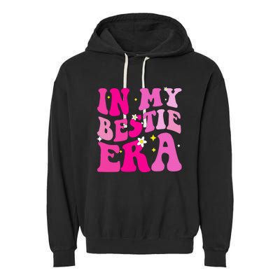 In My Bestie Era  Garment-Dyed Fleece Hoodie