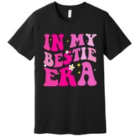 In My Bestie Era  Premium T-Shirt