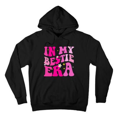 In My Bestie Era  Tall Hoodie