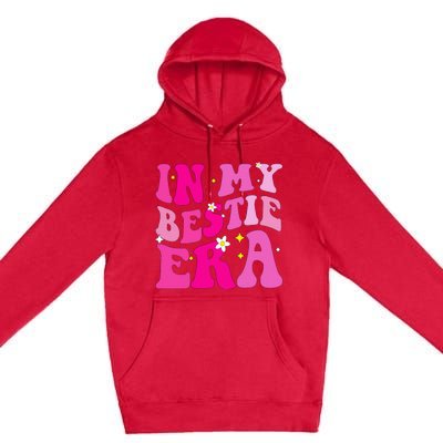 In My Bestie Era  Premium Pullover Hoodie