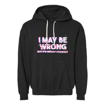 I May Be Wrong But Its Highly Unlikely Static Glitch Garment-Dyed Fleece Hoodie