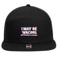 I May Be Wrong But Its Highly Unlikely Static Glitch 7 Panel Mesh Trucker Snapback Hat