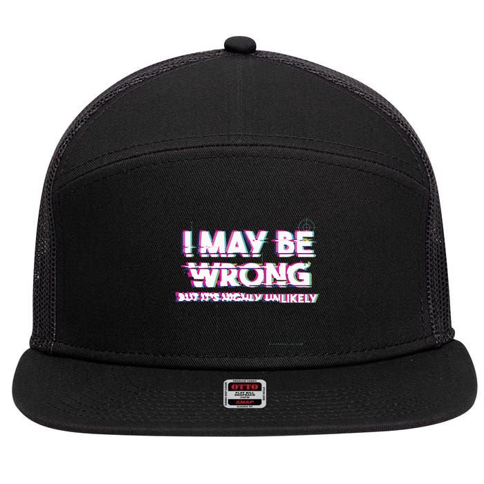 I May Be Wrong But Its Highly Unlikely Static Glitch 7 Panel Mesh Trucker Snapback Hat