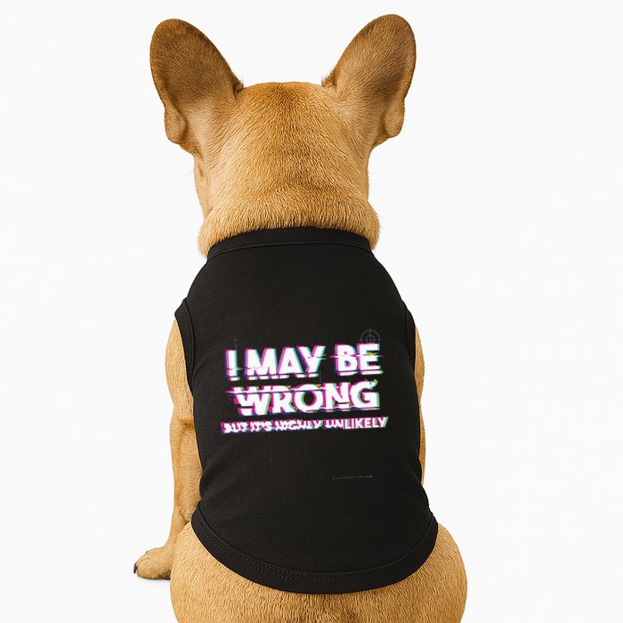 I May Be Wrong But Its Highly Unlikely Static Glitch Doggie Tank
