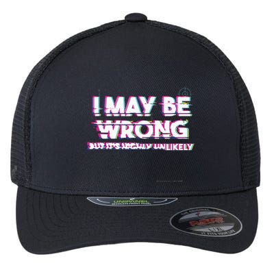 I May Be Wrong But Its Highly Unlikely Static Glitch Flexfit Unipanel Trucker Cap