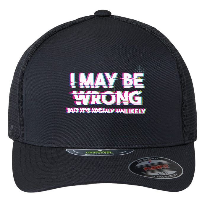 I May Be Wrong But Its Highly Unlikely Static Glitch Flexfit Unipanel Trucker Cap