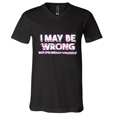I May Be Wrong But Its Highly Unlikely Static Glitch V-Neck T-Shirt