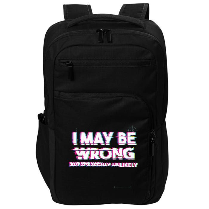 I May Be Wrong But Its Highly Unlikely Static Glitch Impact Tech Backpack