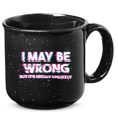 I May Be Wrong But Its Highly Unlikely Static Glitch 15oz Campfire Ceramic Mug