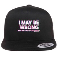 I May Be Wrong But Its Highly Unlikely Static Glitch Flatbill Hat