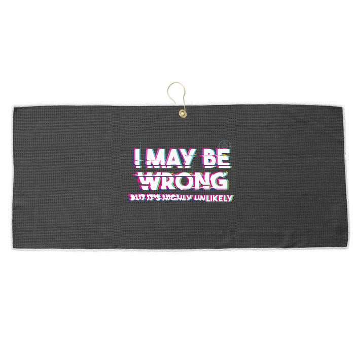 I May Be Wrong But Its Highly Unlikely Static Glitch Large Microfiber Waffle Golf Towel