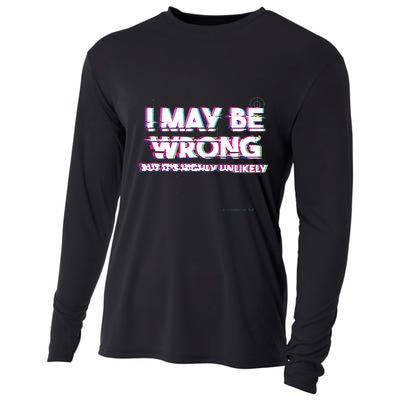 I May Be Wrong But Its Highly Unlikely Static Glitch Cooling Performance Long Sleeve Crew