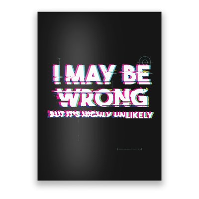 I May Be Wrong But Its Highly Unlikely Static Glitch Poster