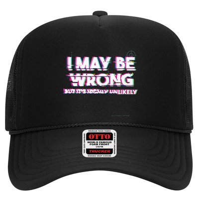 I May Be Wrong But Its Highly Unlikely Static Glitch Trucker Hat
