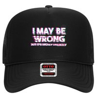 I May Be Wrong But Its Highly Unlikely Static Glitch Trucker Hat
