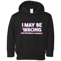 I May Be Wrong But Its Highly Unlikely Static Glitch Toddler Hoodie