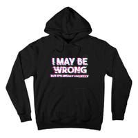 I May Be Wrong But Its Highly Unlikely Static Glitch Tall Hoodie