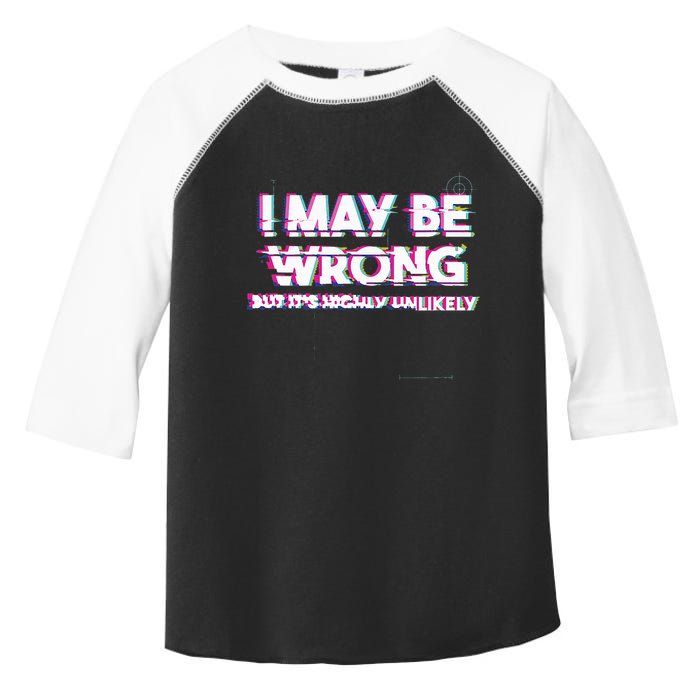 I May Be Wrong But Its Highly Unlikely Static Glitch Toddler Fine Jersey T-Shirt