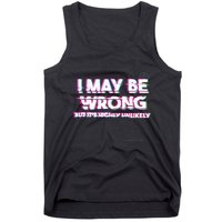 I May Be Wrong But Its Highly Unlikely Static Glitch Tank Top