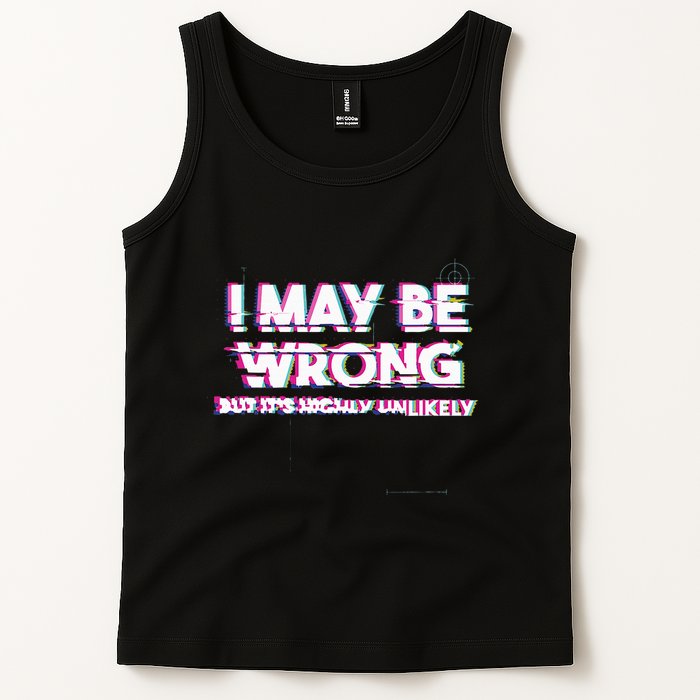 I May Be Wrong But Its Highly Unlikely Static Glitch Tank Top