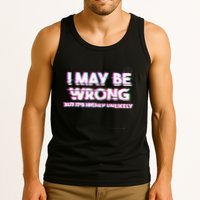 I May Be Wrong But Its Highly Unlikely Static Glitch Tank Top