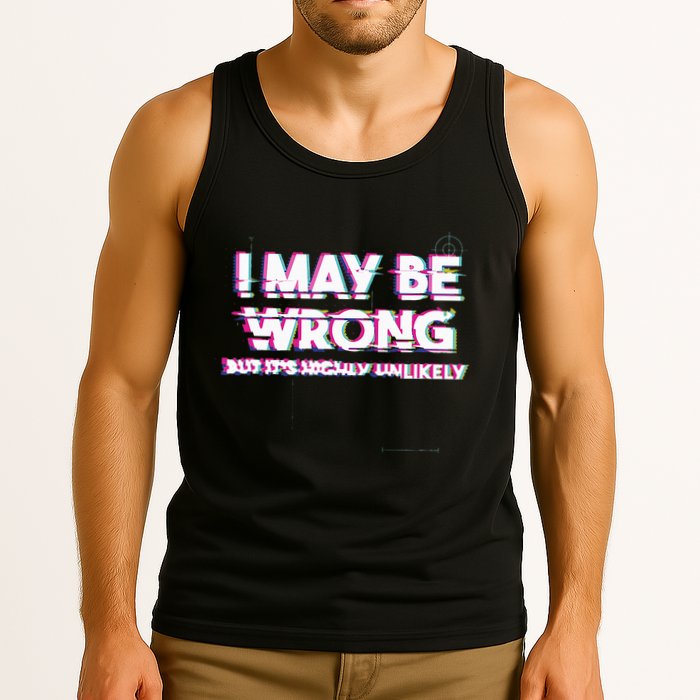I May Be Wrong But Its Highly Unlikely Static Glitch Tank Top