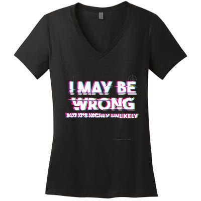 I May Be Wrong But Its Highly Unlikely Static Glitch Women's V-Neck T-Shirt