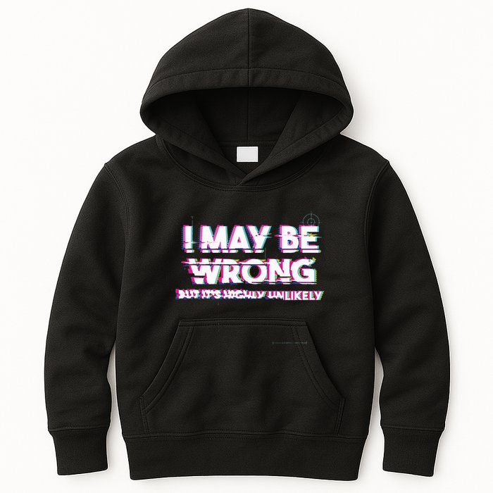I May Be Wrong But Its Highly Unlikely Static Glitch Kids Hoodie