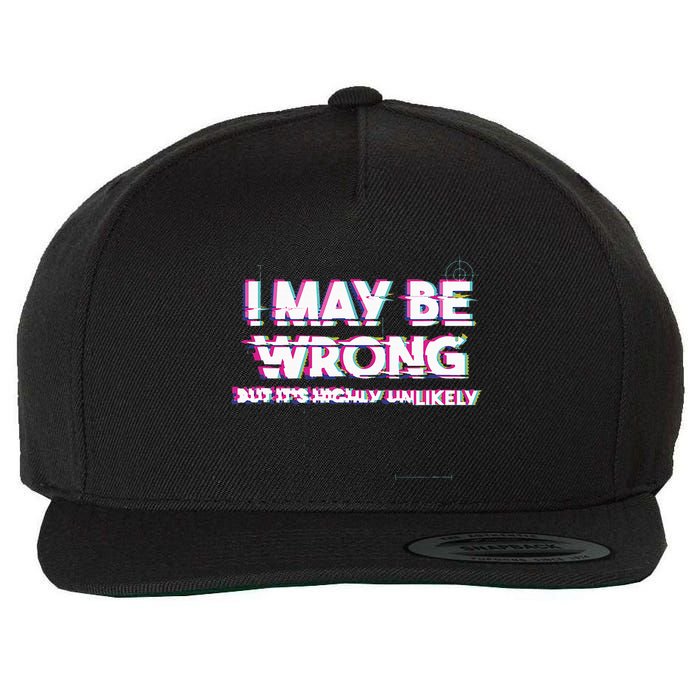 I May Be Wrong But Its Highly Unlikely Static Glitch Wool Snapback Cap