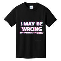 I May Be Wrong But Its Highly Unlikely Static Glitch Kids T-Shirt