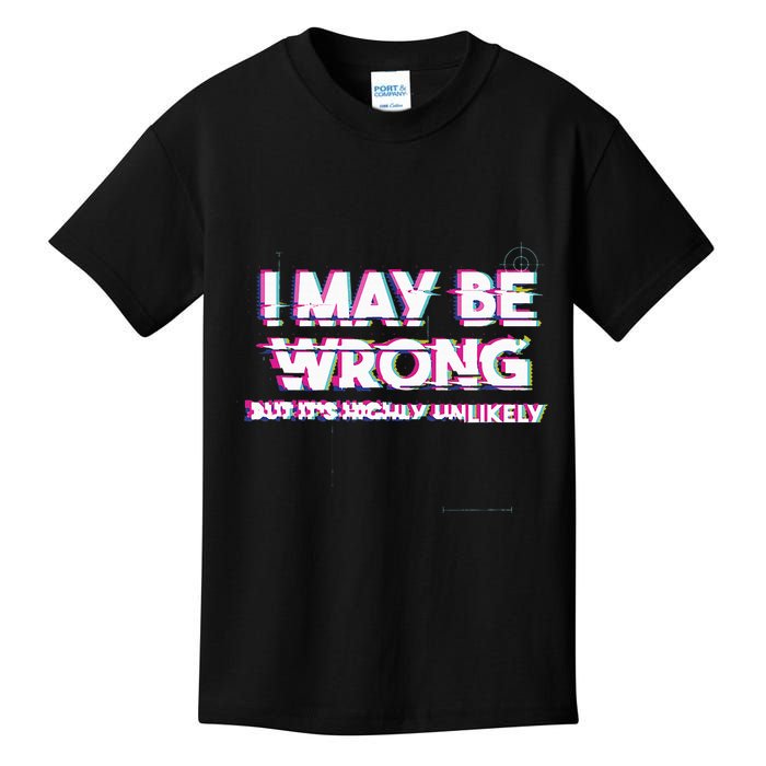 I May Be Wrong But Its Highly Unlikely Static Glitch Kids T-Shirt