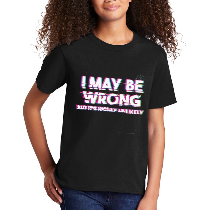 I May Be Wrong But Its Highly Unlikely Static Glitch Kids T-Shirt
