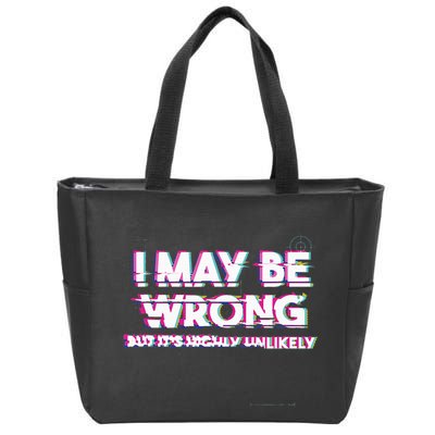 I May Be Wrong But Its Highly Unlikely Static Glitch Zip Tote Bag