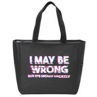 I May Be Wrong But Its Highly Unlikely Static Glitch Zip Tote Bag