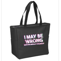 I May Be Wrong But Its Highly Unlikely Static Glitch Zip Tote Bag