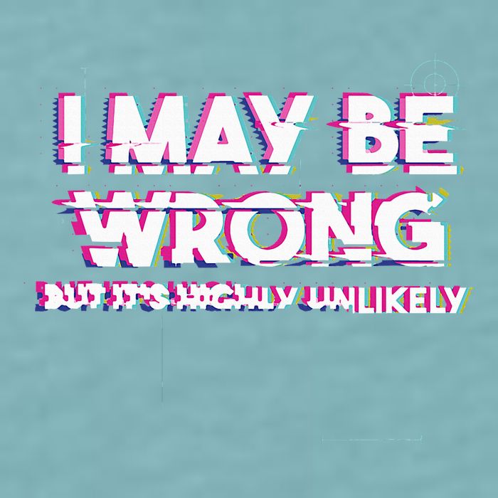 I May Be Wrong But Its Highly Unlikely Static Glitch Sueded Cloud Jersey T-Shirt