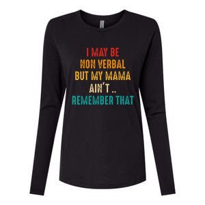 I May Be Non Verbal Nonverbal Autism Awareness Womens Cotton Relaxed Long Sleeve T-Shirt