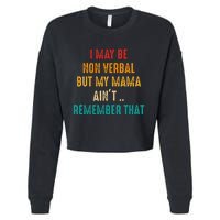 I May Be Non Verbal Nonverbal Autism Awareness Cropped Pullover Crew