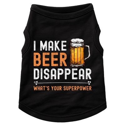 I Make Beer Disappear WhatS Your Superpower Funny Drinking Doggie Tank