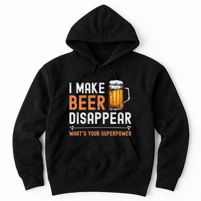 I Make Beer Disappear WhatS Your Superpower Funny Drinking Hoodie