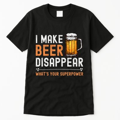 I Make Beer Disappear WhatS Your Superpower Funny Drinking Tall T-Shirt